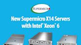 Supermicro發表X14伺服器系列，未來支援Intel® Xeon® 6處理器並提供早期存取計畫 | 蕃新聞