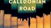 Book Review: ‘Caledonian Road’ is the novel everyone in England is talking about