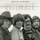 Ultimate Creedence Clearwater Revival: Greatest Hits & All-Time Classics