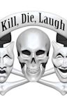 Kill, Die, Laugh