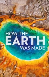 How the Earth Was Made