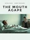 The Mouth Agape