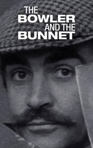 The Bowler and the Bunnet