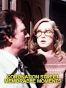 Coronation Street Memorable Moments