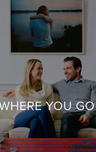 Where You Go