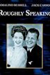 Roughly Speaking (film)