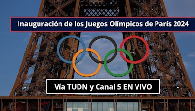 TUDN y Canal 5 EN VIVO - cómo ver inauguración de los Juegos Olímpicos de París 2024