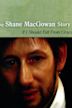 If I Should Fall From Grace: The Shane MacGowan Story