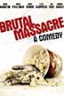 Brutal Massacre: A Comedy