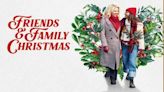 Friends & Family Christmas Streaming: Watch & Stream Online via Peacock