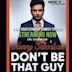 Kenny Sebastian: Don't Be That Guy