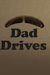 Dad Drives