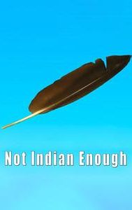Not Indian Enough
