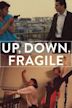 Up Down Fragile