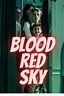 Blood Red Sky (2021) - Posters — The Movie Database (TMDB)