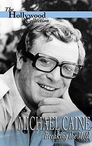 Michael Caine: Breaking the Mold
