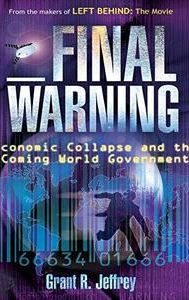 Final Warning: Economic Collapse and the Coming World Government