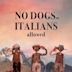 No Dogs or Italians Allowed