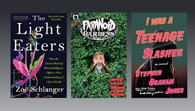 What to read this weekend: The Light Eaters, Paranoid Gardens and I Was a Teenage Slasher
