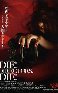 Die! Directors, Die!