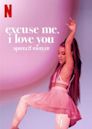 Ariana Grande: Excuse Me, I Love You