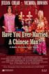 Have You Ever Married A Chinese Man?