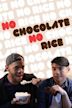 No Chocolate, No Rice