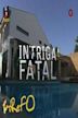 Intriga Fatal