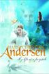 Hans Christian Andersen: My Life as a Fairytale