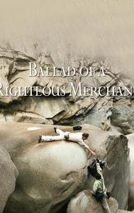 Ballad of a Righteous Merchant