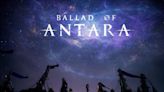 Ballad of Antara Reveal Trailer