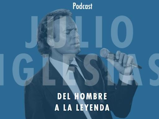 Escucha el podcast sobre Julio Iglesias, la vida del cantante español más universal