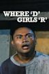 Where 'D' Girls 'R'