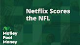 Netflix Scores the NFL