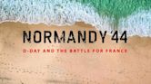 Normandy '44: D-Day and the Battle for France