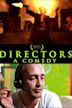 Directors: A Comedy