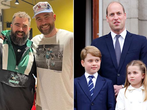 Travis and Jason Kelce Praise Prince William's Parenting of George and Charlotte: 'William's Doing It Right'