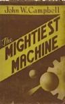 The Mightiest Machine