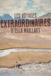 Les voyages extraordinaires d'Ella Maillart