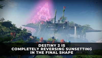 Destiny 2 is Completely Reversing Sunsetting in The Final Shape