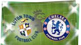 Luton vs Chelsea: Prediction, kick-off time, team news, TV, live stream, h2h results, odds today