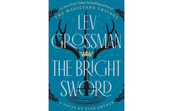 Book Review: The Knights of Camelot search for a new king in Lev Grossman’s 'The Bright Sword'