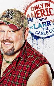 Only in America With Larry the Cable Guy