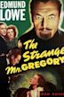 The Strange Mr. Gregory