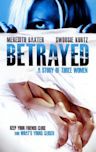 Betrayed: A Story of Three Women