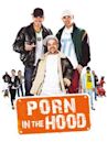 Porn in the Hood