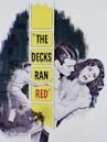 The Decks Ran Red