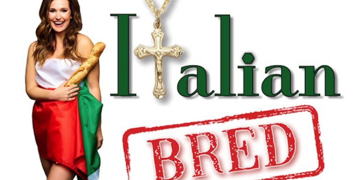 ITALIAN BRED Comes to North Coast Repertory Theatre Next Month