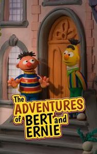 The Adventures of Bert and Ernie