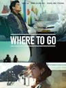 Where to To Go?